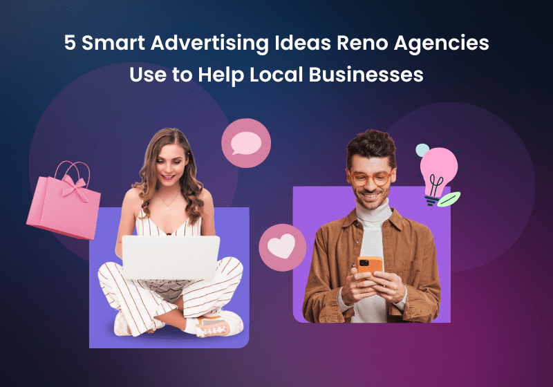 Advertising Ideas Reno Agencies Use to Help Local Businesses