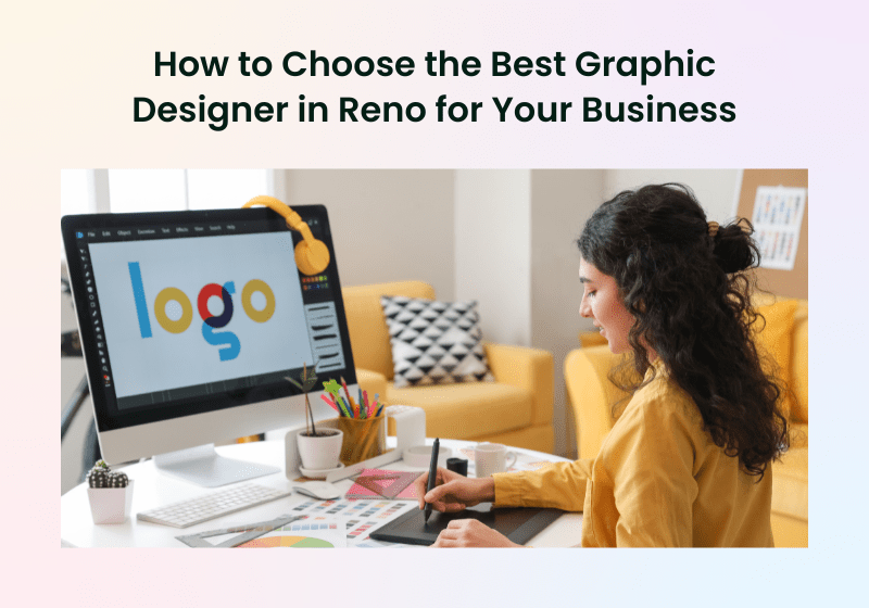 Best Graphic Designer in Reno for Your Business